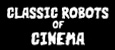 Classic Robots Of Cinema
