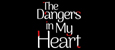Dangers In My Heart