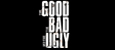 Good, Bad And Ugly