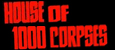 House Of 1000 Corpses