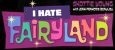 I Hate Fairyland