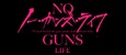 No Guns Life