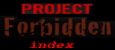 Project Forbidden Index