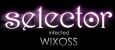 Selector Infected Wixoss