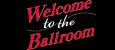 Welcome To The Ballroom