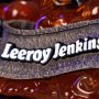Leeroy Jenkins